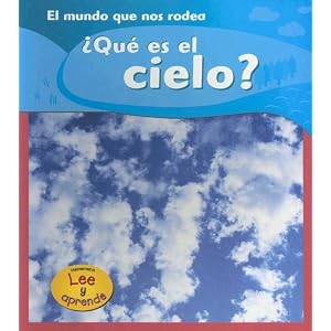 1: ¿Qué es el cielo? (Lee y aprende, El mundo que nos rodea/The World Around Us) (Spanish Edition)