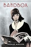 Front cover for the book Bandbox (Harvest Book) by Thomas Mallon