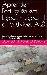 Livro Aprender Português em Lições - lições 11 a 15 (Nível A2): Learning Portuguese in Lessons - lessons 11 to 15 (Level A2)