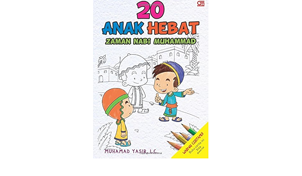 20 Anak Hebat Zaman Nabi Muhammad Indonesian Edition Yasir Muhamad 9786020332086 Amazon Com Books