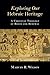 Exploring Our Hebraic Heritage: A Christian Theology of Roots and Renewal