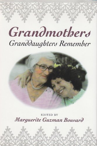 Grandmothers: Granddaughters Remember (Writing American Women) Grandmothers: Granddaughters Remember (Writing American Women)