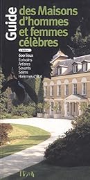 Guide des maisons d'hommes et femmes célèbres