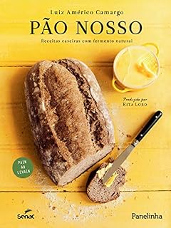 Livro Pão nosso: Receitas caseiras com fermento natural