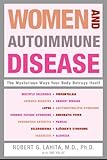 Women and Autoimmune Disease: The Mysterious Ways Your Body Betrays Itself