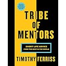 Tribe of Mentors: Short Life Advice from the Best in the World