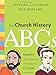 The Church History ABCs: Augustine and 25 Other Heroes of the Faith
