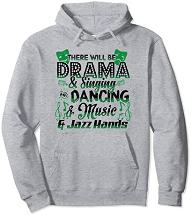 Unisex There Will Be Drama and Singing and Dancing... Funny Hoodie Large Heather Grey