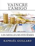 Vaincre l'amigo: Les meilleurs sytemes (French Edition) by raphael Guillard