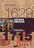 Image de Les rois absolus (1629-1715) (Histoire de France) (French Edition)