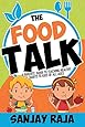 The Food Talk: A Parents' Guide To Teaching Healthy Habits To Kids Of All Ages