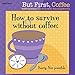But First Coffee 2020 7 x 7 Inch Monthly Mini Wall Calendar by Brush Dance, Drink Beverage Shop Café Beans