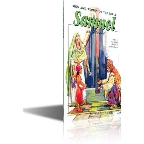 Samuel-Judge and Prophet- Men & Women of the Bible Hannah-10 Commandments-Lord-Blessed- Blessings-God Loves-Prayer-Philistines-Hebrew Israelites- King Cover (Men and Women in the Bible Series)