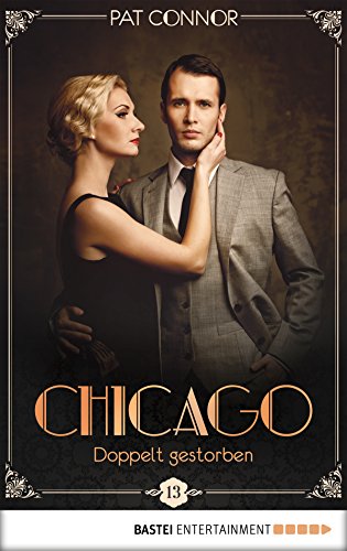 Chicago - Doppelt gestorben (Die Krimi-Serie in den Zwanzigern 13) (German Edition)