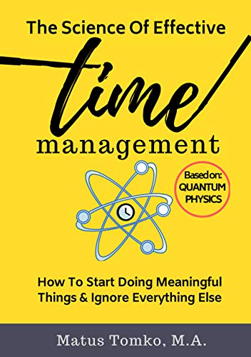 F.r.e.e The Science of Effective Time Management: How To Start Doing Meaningful Things And Ignore Everything [T.X.T]