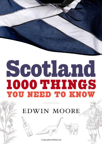 "Scotland - 1000 Things You Need to Know" av Edwin Moore
