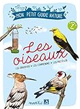 Les oiseaux : Les observer, les comprendre, les protéger by 
