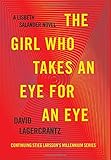The Girl Who Takes an Eye for an Eye: A Lisbeth Salander novel, continuing Stieg Larsson's Millennium Series