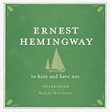 To Have and Have Not Unabridged Audio CD