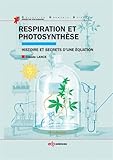 Respiration et photosynthèse : Histoire et secrets d'une équation by