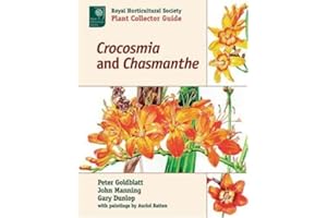 Crocosmia and Chasmanthe (Royal Horticultural Society Plant Collector Guide)