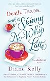 Death, Taxes, and a Skinny No-Whip Latte (A Tara Holloway Novel Book 2)