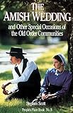 Amish Wedding & Other Special Occasions: of the Old Order Communities (People's Place Book) by