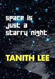 Space Is Just a Starry Night