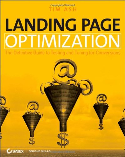 [- Landing Page Optimization: The Definitive Guide to Testing and Tuning for Conversions -]