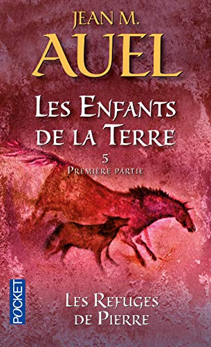 Les Enfants de la terre, tome 5 : Les Refuges de pierres, volume 1 by Jean M. Auel, Jacques Martinache