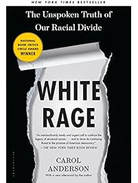 White Rage: The Unspoken Truth of Our Racial Divide