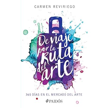 De viaje por la ruta del arte: 365 días en el mercado del arte.