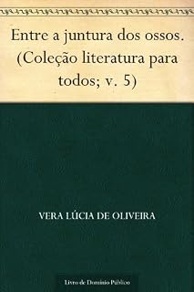 Livro Entre a juntura dos ossos. (Coleção literatura para todos; v. 5)