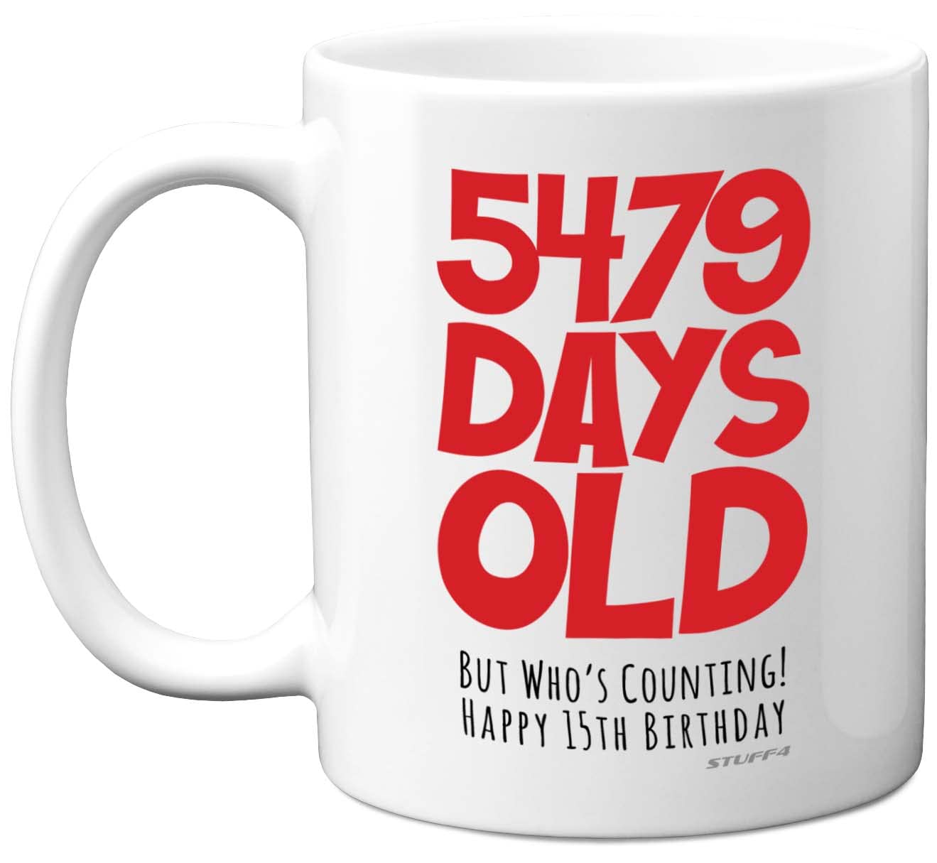 15th Birthday Mug Gift for Boys Girls Him Her - 5479 Days Old - Funny Teenager Fifteen Fifteenth Happy Birthday Present for Brother Sister Son Daughter Cousin, 11oz Ceramic Dishwasher Safe Mugs