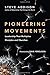 Pioneering Movements: Leadership That Multiplies Disciples and Churches