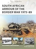 South African Armour of the Border War 1975&ndash;89 (New Vanguard)