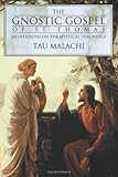 The Gnostic Gospel of St. Thomas: Meditations on the Mystical Teachings by Tau Malachi