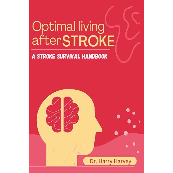 The Stroke Handbook: A complete Guide to Prevention, Recovery and