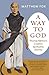 A Way to God: Thomas Merton's Creation Spirituality Journey