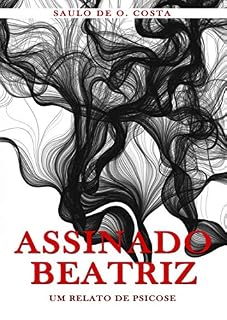 Livro Assinado Beatriz: Um relato de psicose