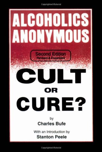 Alcoholics Anonymous: Cult or Cure?