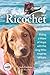 Ricochet: Riding a Wave of Hope with the Dog Who Inspires Millions by Judy Fridono