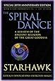 The Spiral Dance: A Rebirth of the Ancient Religion of the Goddess: 20th Anniversary Edition