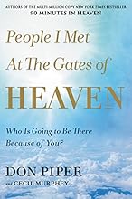 People I Met at the Gates of Heaven: Who Is Going to Be There Because of You?