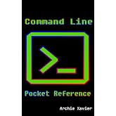 Command Line Pocket Reference: The perfect pocket guide for Linux and Unix command line commands