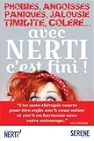 Phobies, Angoisses, Paniques, Jalousie, Timidité, Colère... avec NERTI c'est FINI ! (French Editio by Luc Geiger
