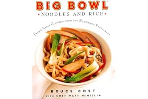 Big Bowl Noodles and Rice: Fresh Asian Cooking From the Renowned Restaurant