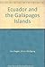 Ecuador and the GalaÌpagos Islands by