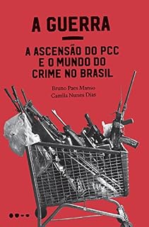 Livro A Guerra: a ascensão do PCC e o mundo do crime no Brasil
