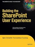 Building the SharePoint User Experience (Expert's Voice in Sharepoint)
